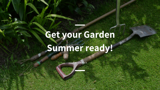 Get your Garden Summer ready!