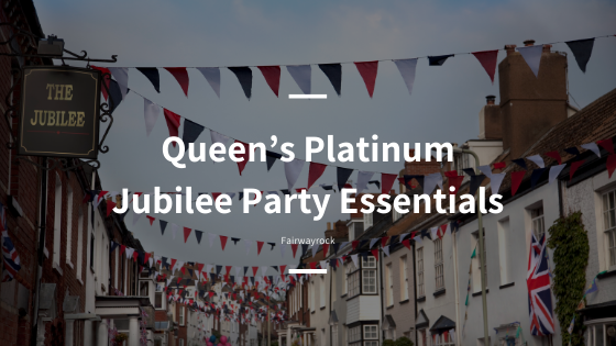 Queen’s Platinum Jubilee Party Essentials
