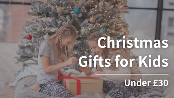 Top Christmas Gifts for Kids: Under £30