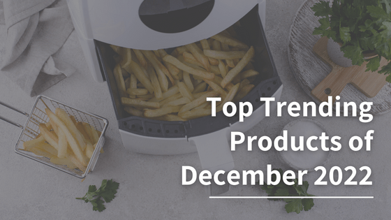 Top Trending Products: December 2022