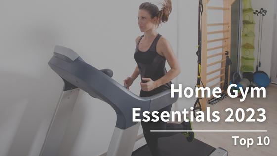 Top 10 Home Gym Essentials 2023