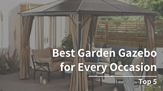 Best Garden Gazebo for Every Occasion: Top 5