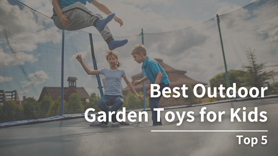 Best Outdoor Garden Toys for Kids: Top 5
